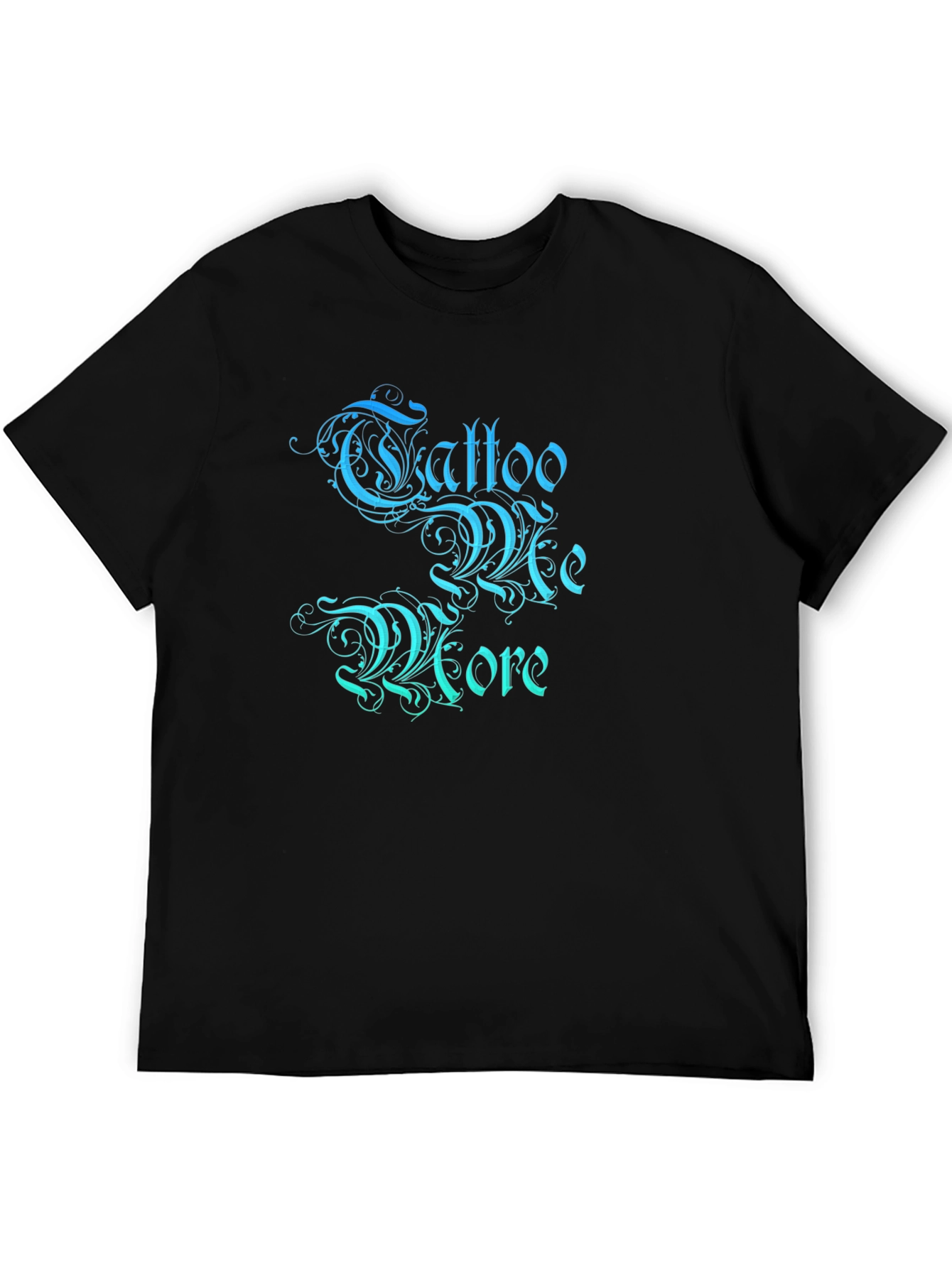 Tattoo Me More Graphic T-Shirt
