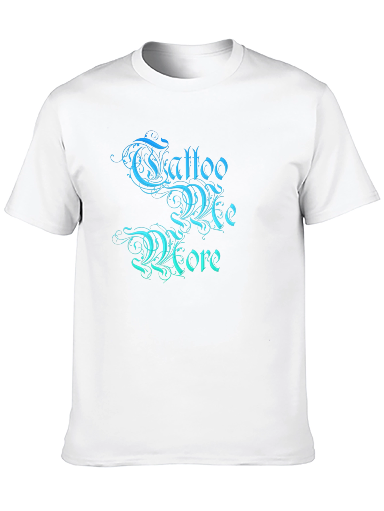Tattoo Me More Graphic T-Shirt
