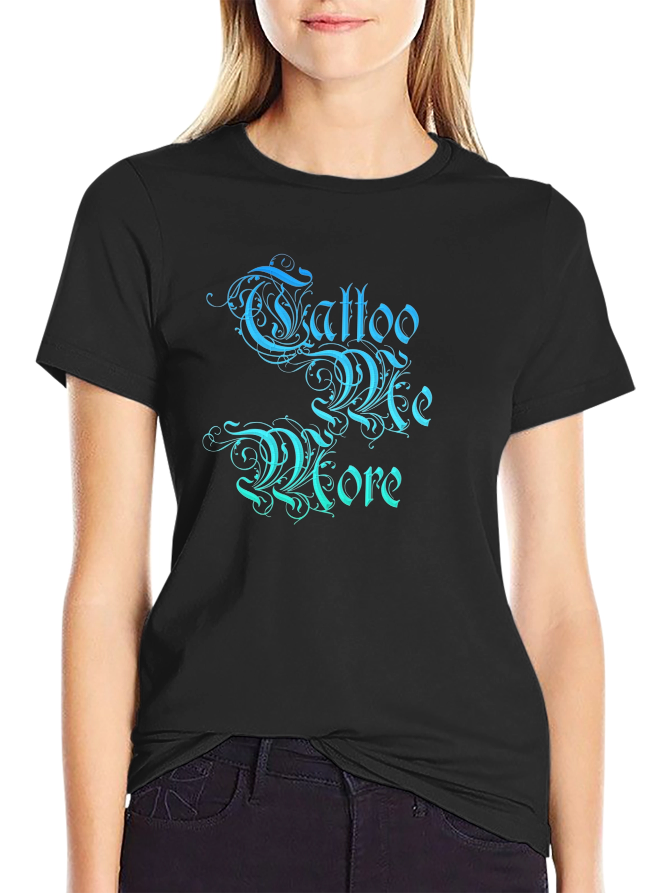 Tattoo Me More Graphic T-Shirt