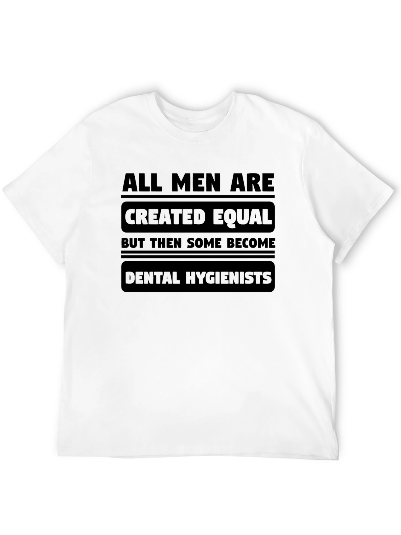 Dental Hygienist T-Shirt - Mens Humor Tee