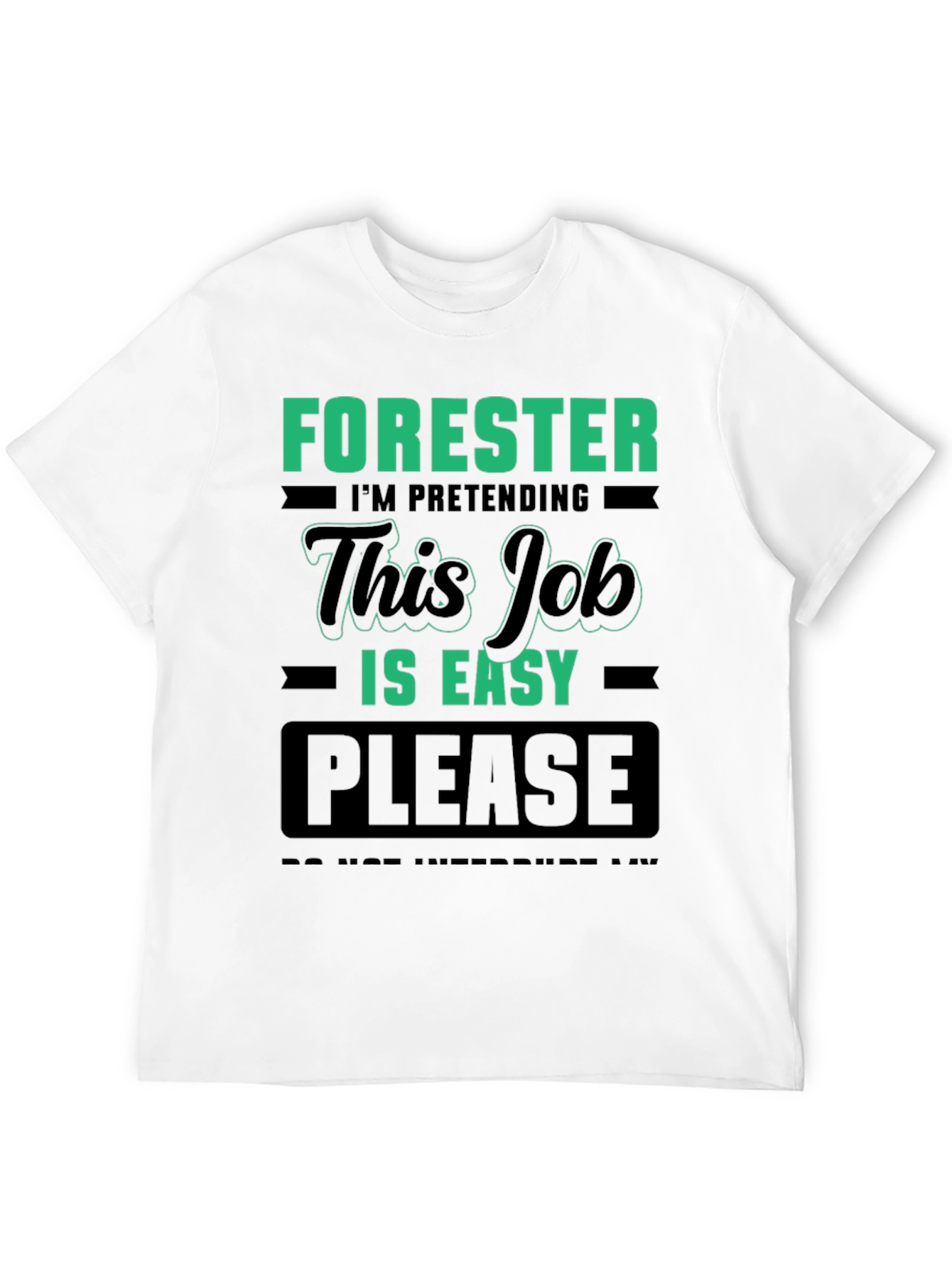 Forester Easy Job T-Shirt - Funny Novelty Tee