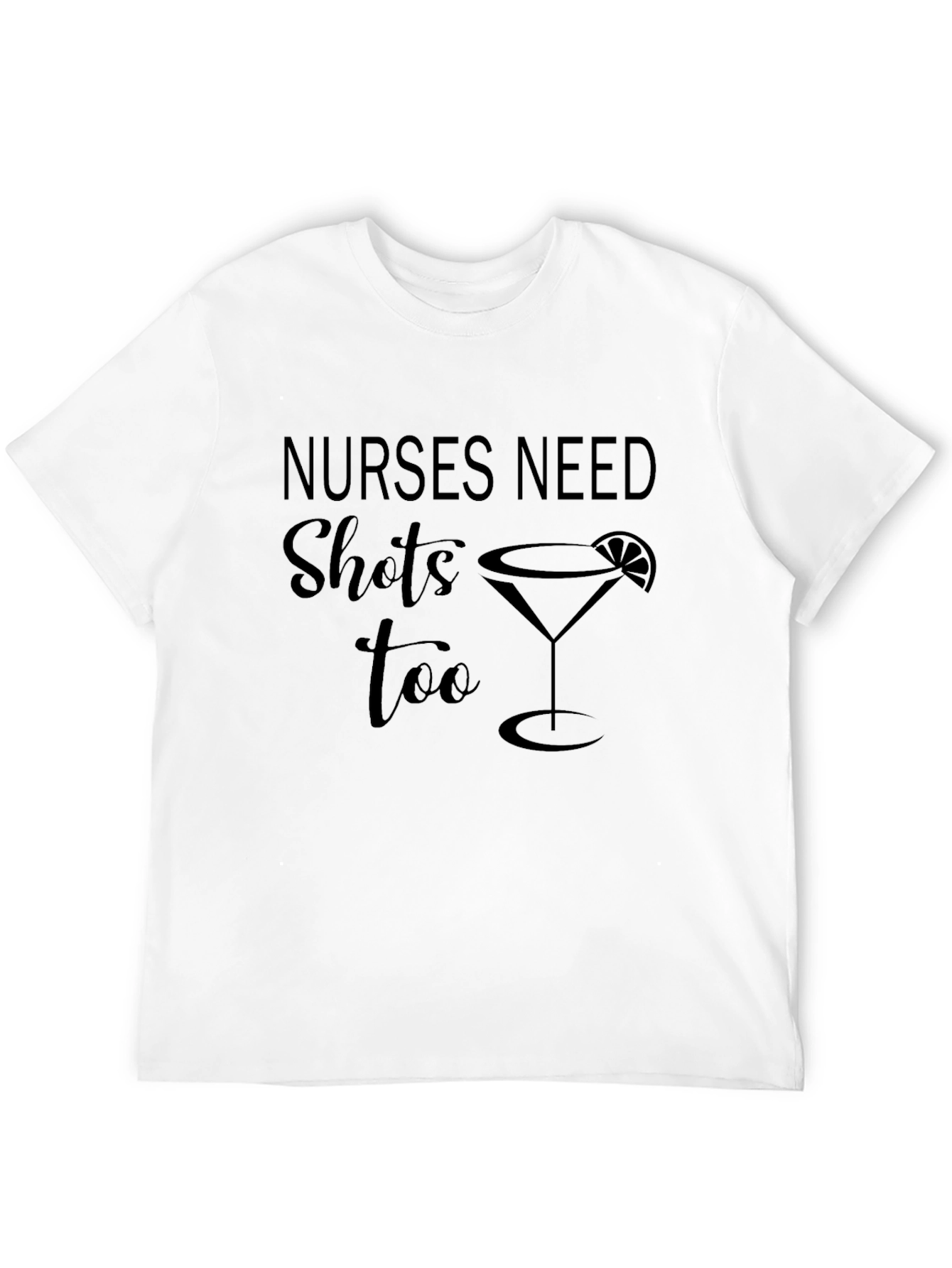 Nurses Need Shots Too T-Shirt - Black Graphic Tee