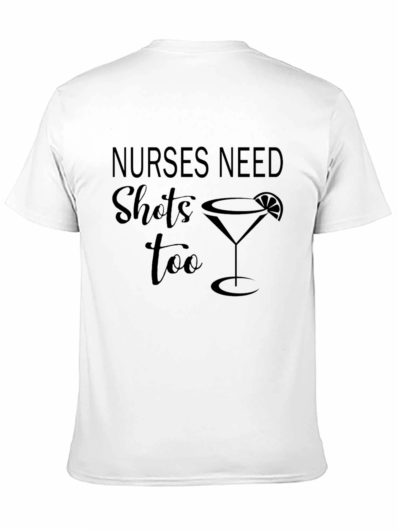 Nurses Need Shots Too T-Shirt - Black Graphic Tee