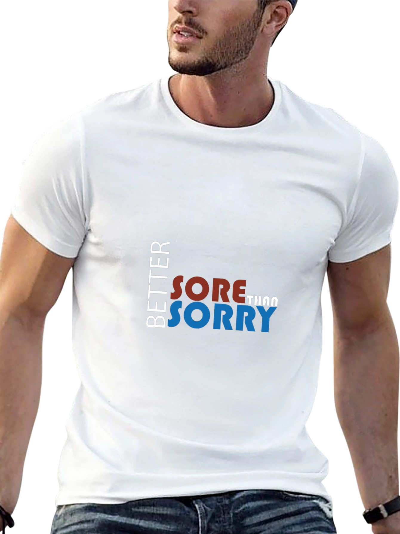 Better Sore Than Sorry Graphic T-Shirt