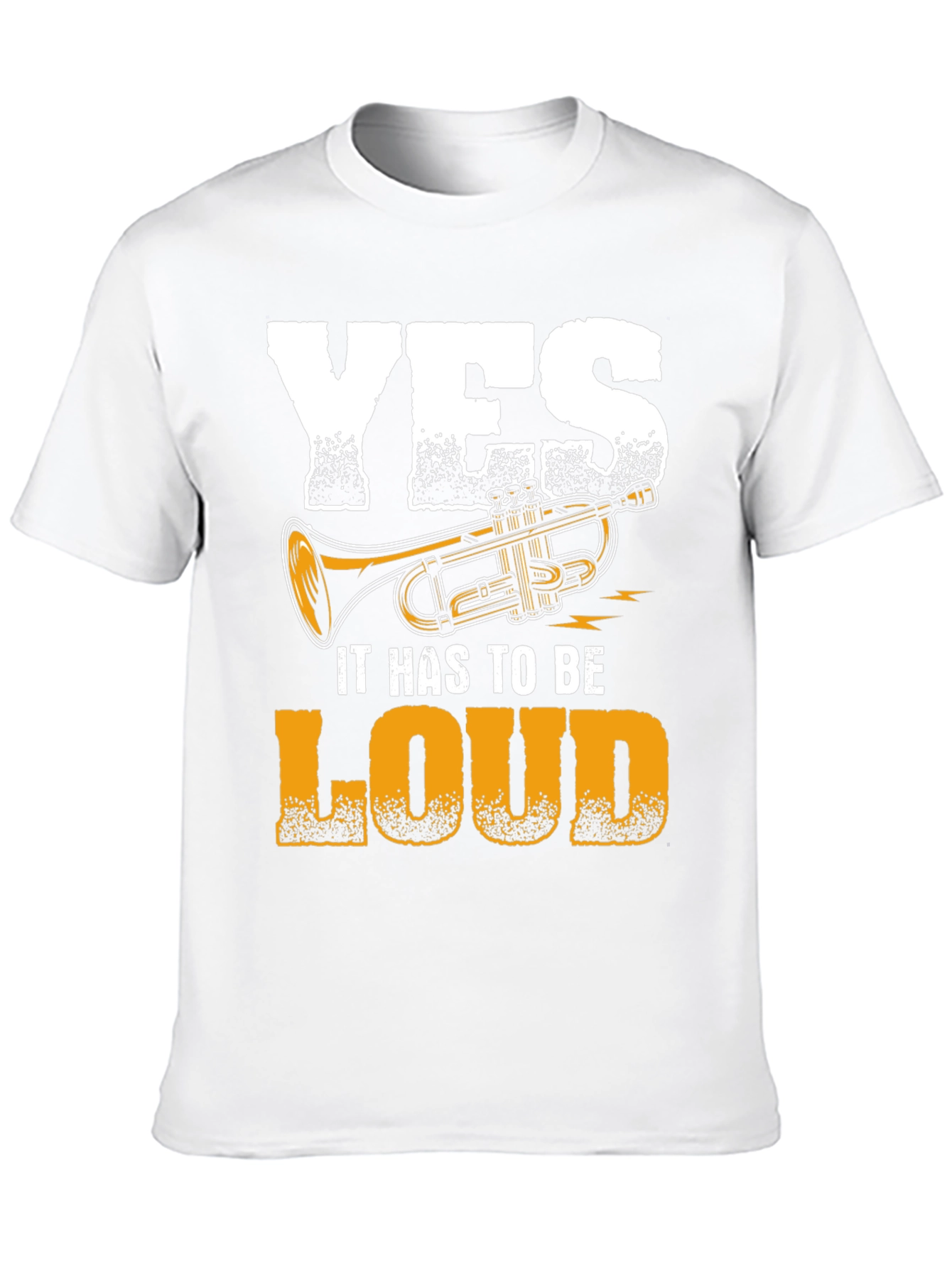 Yes It Has To Be Loud Trumpet Graphic Tee