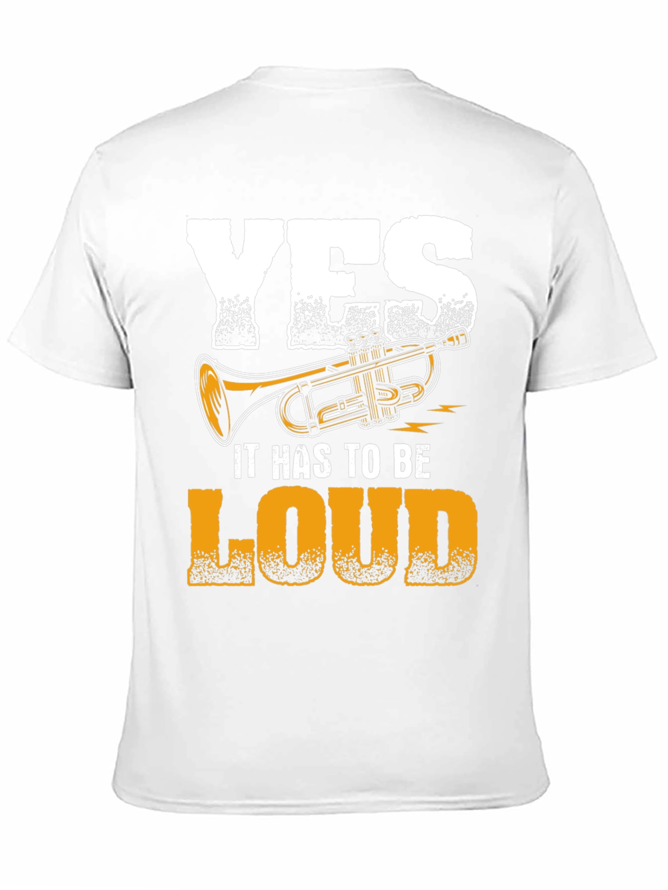 Yes It Has To Be Loud Trumpet Graphic Tee