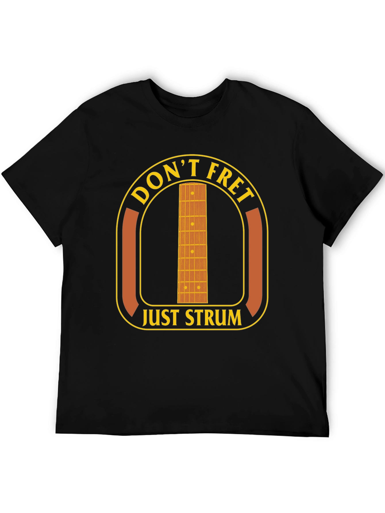 Dont Fret Just Strum T-Shirt - Music Lover Tee