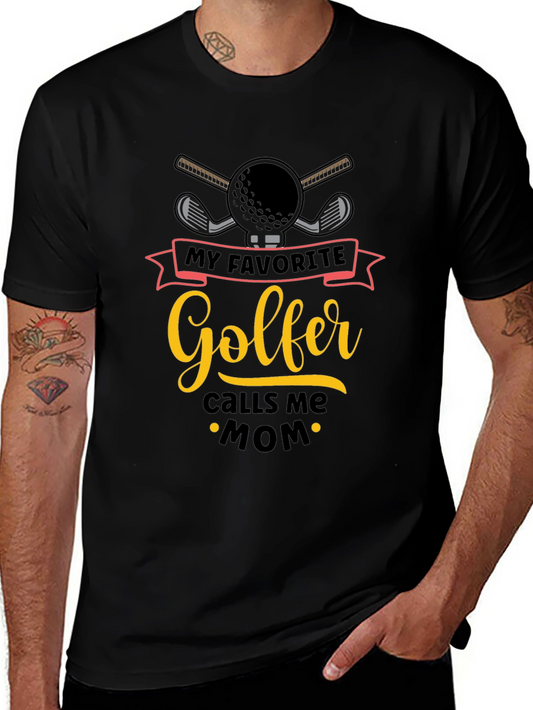 My Favorite Golfer Calls Me Mom - Graphic T-Shirt