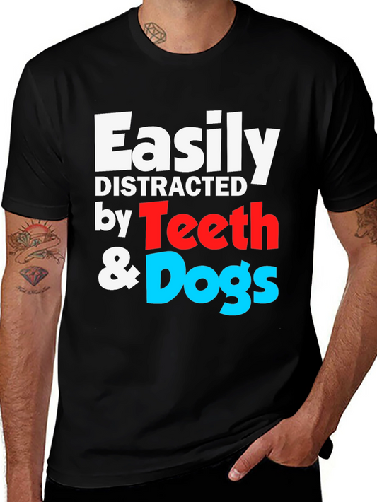 Easily Distracted by Teeth & Dogs T-Shirt
