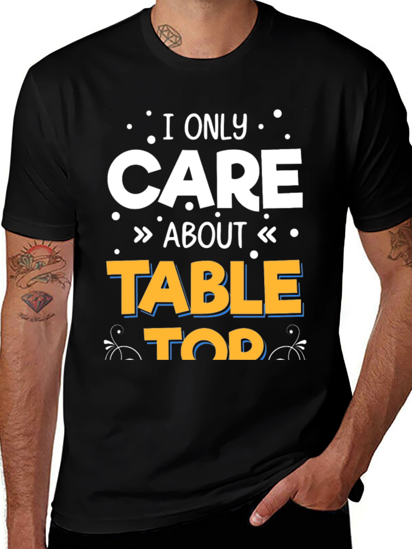 I Only Care About Tabletop T-Shirt