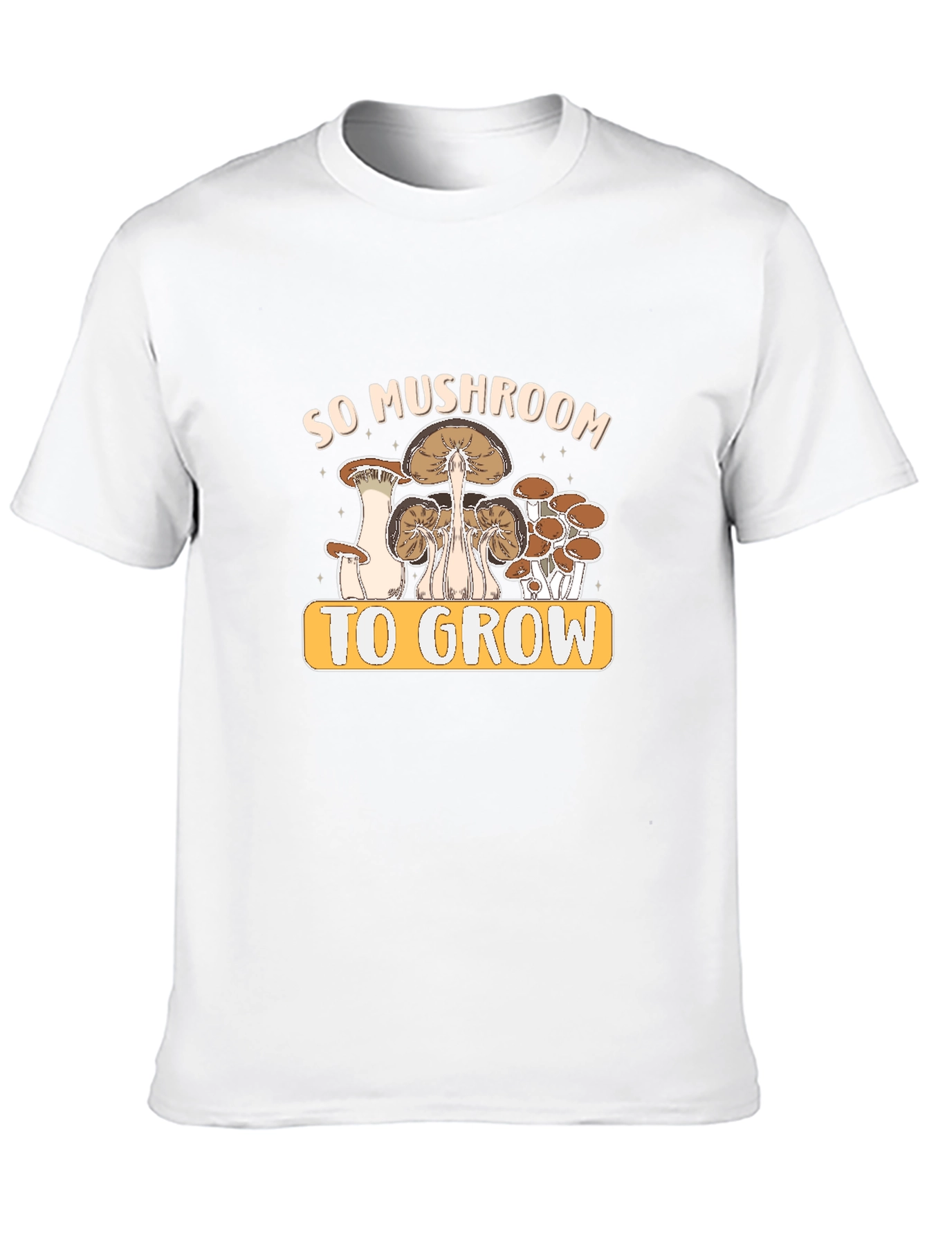 So Mushroom To Grow Graphic Tee