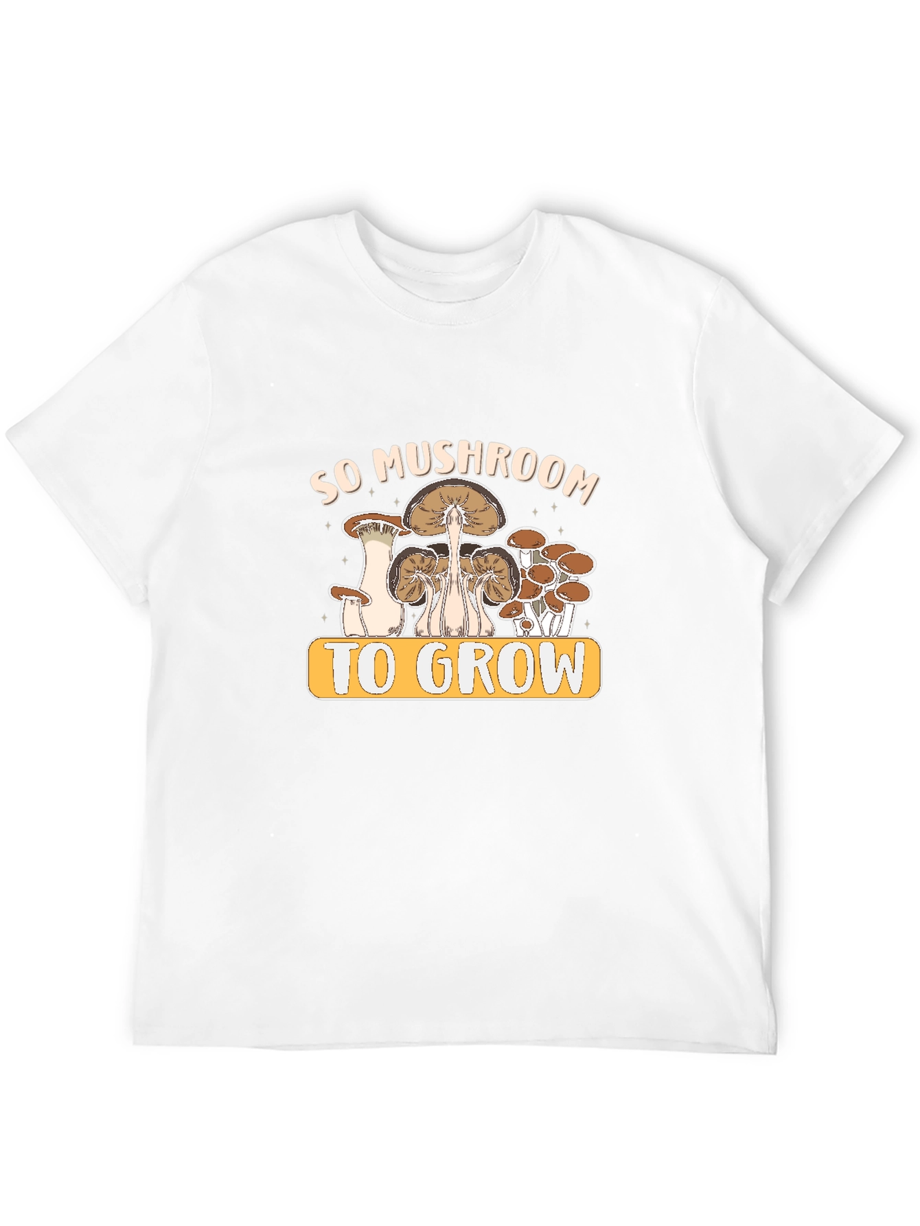 So Mushroom To Grow Graphic Tee
