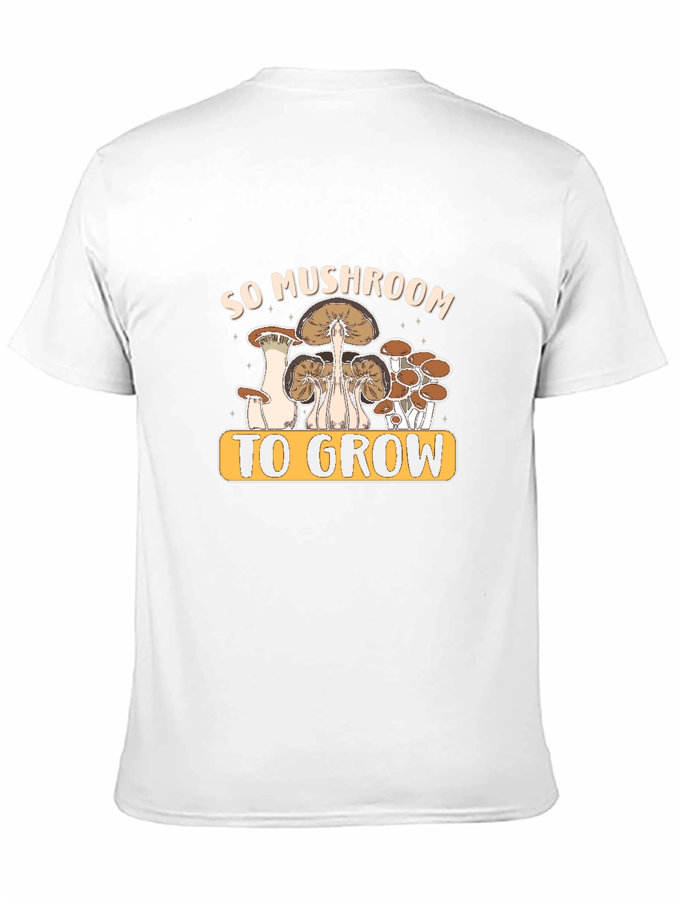 So Mushroom To Grow Graphic Tee