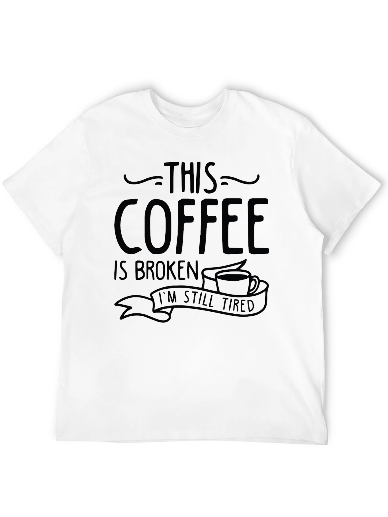 Coffee Broken Humor Tee