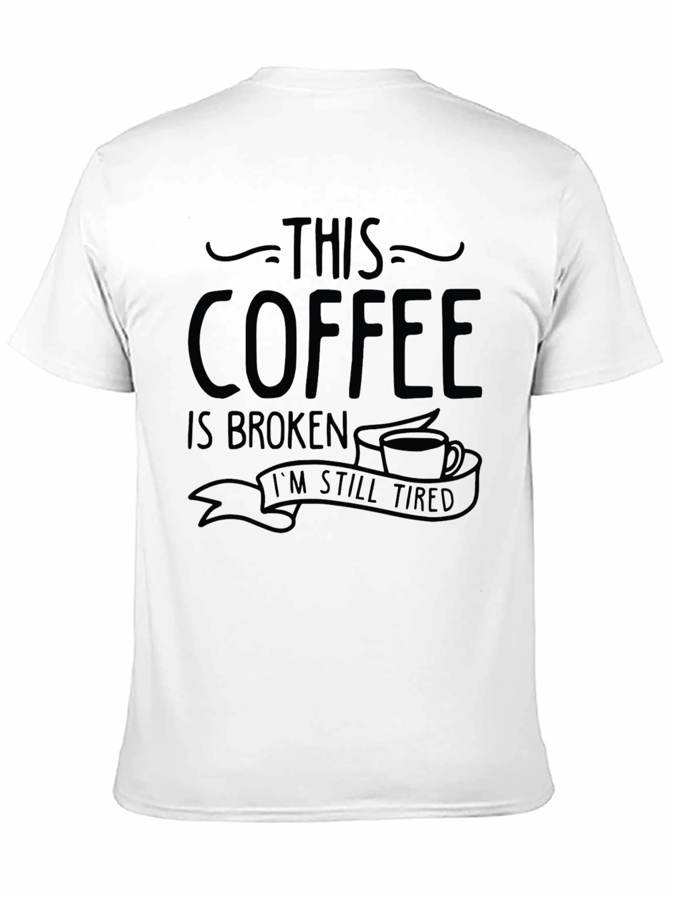 Coffee Broken Humor Tee