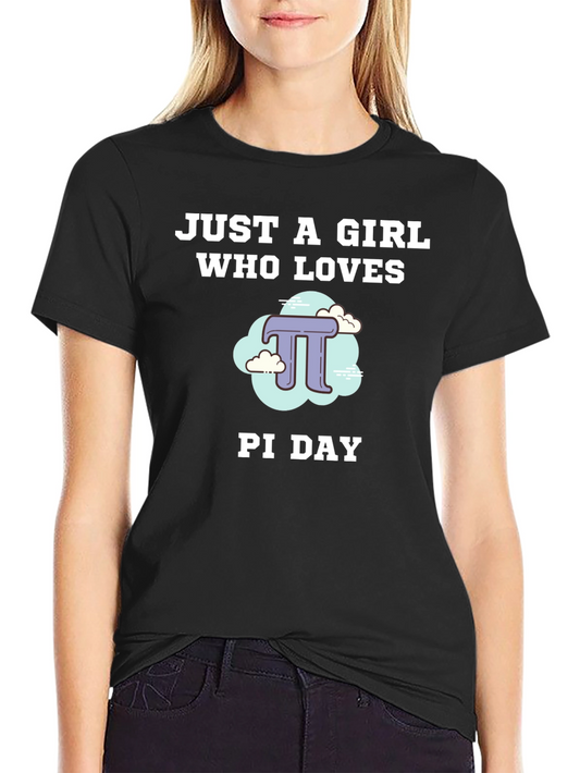 Just a Girl Who Loves Pi Day Black T-Shirt