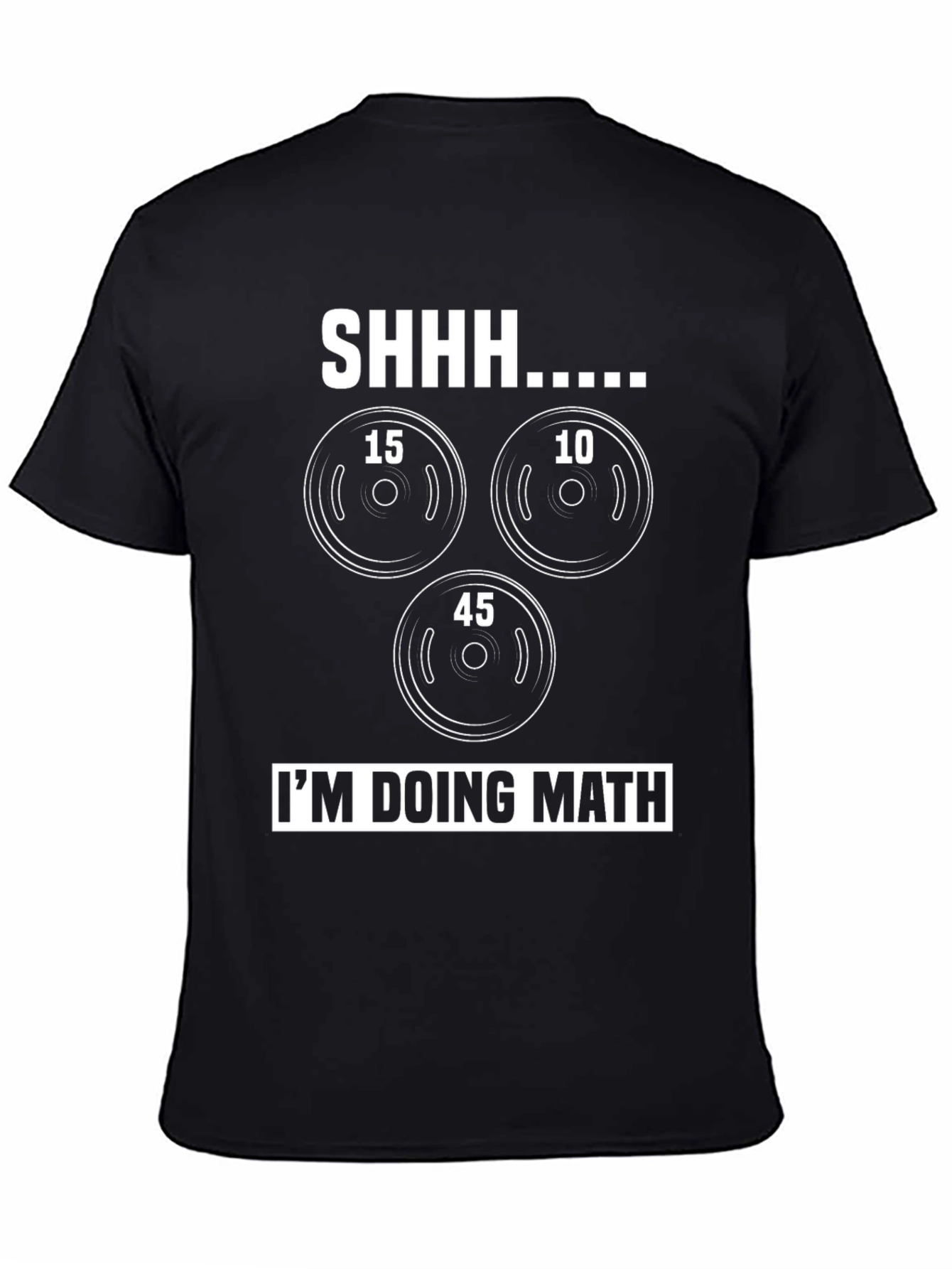 Funny Gym T-Shirt - Shhh Im Doing Math