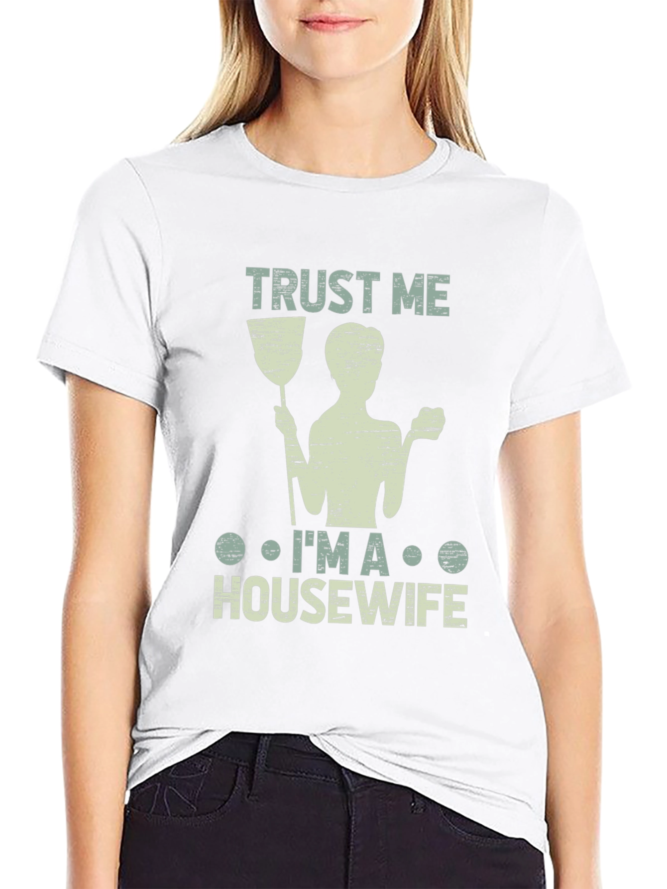 Trust Me Im a Housewife T-Shirt Funny Cleaning Tee