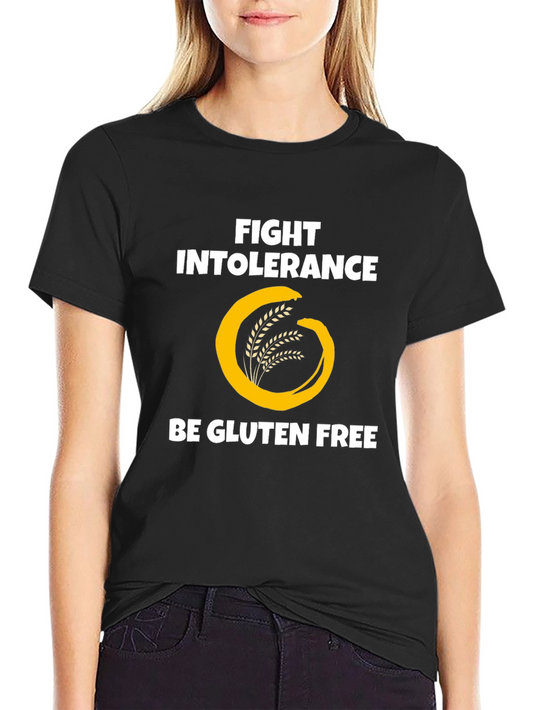 Fight Intolerance Be Gluten Free T-Shirt