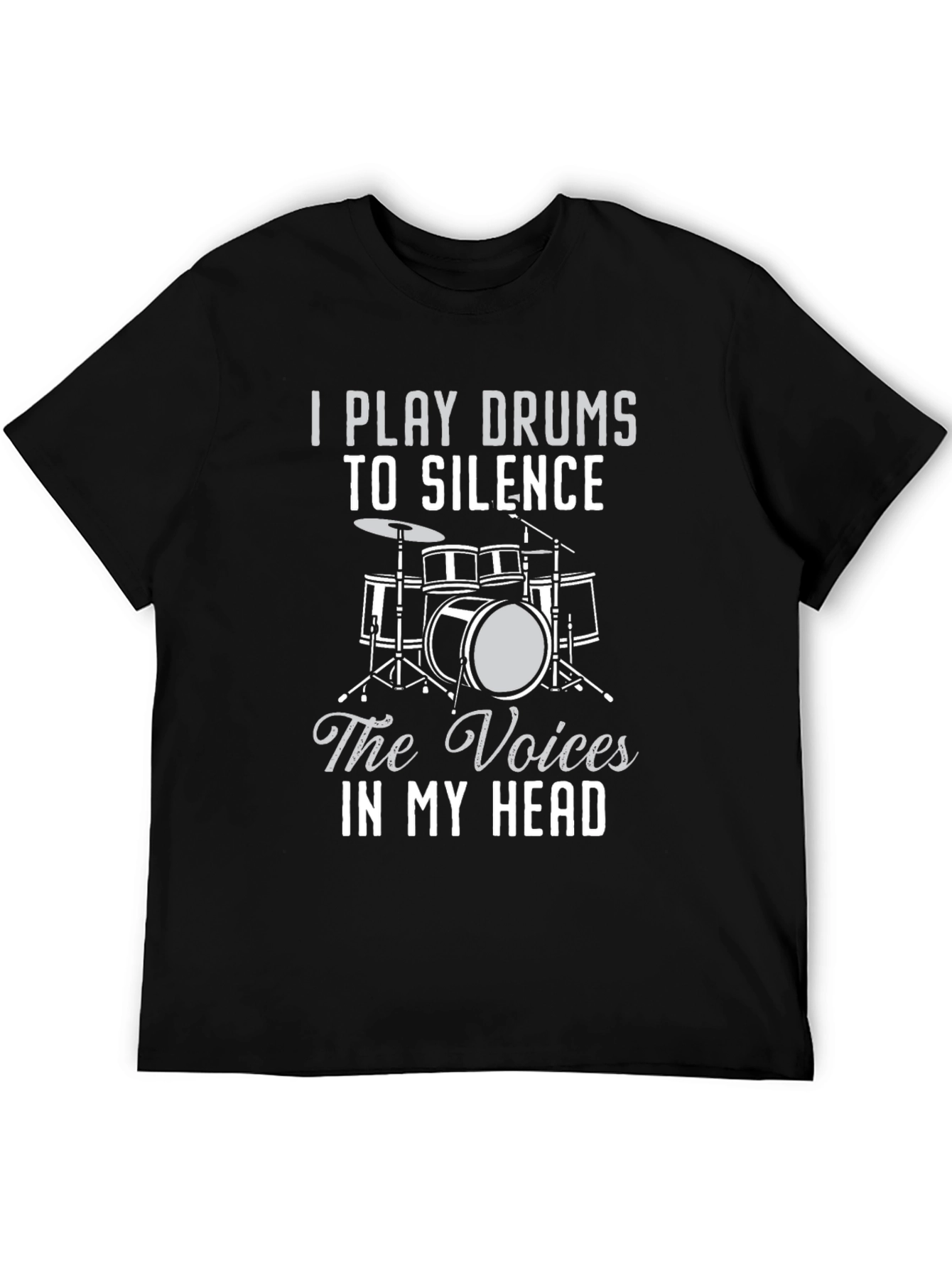 Drummer T-Shirt: Silence The Voices Funny Music Tee