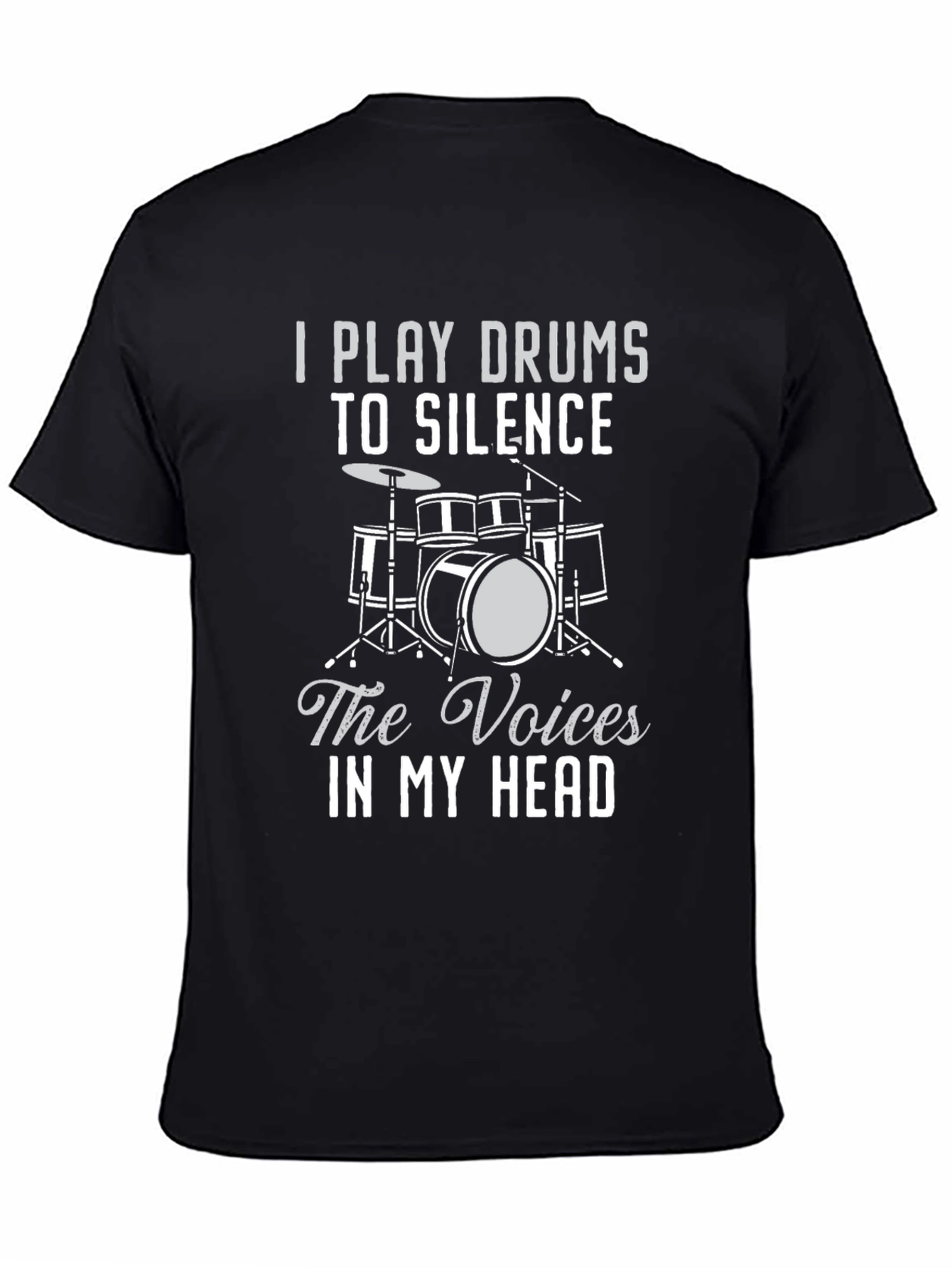Drummer T-Shirt: Silence The Voices Funny Music Tee