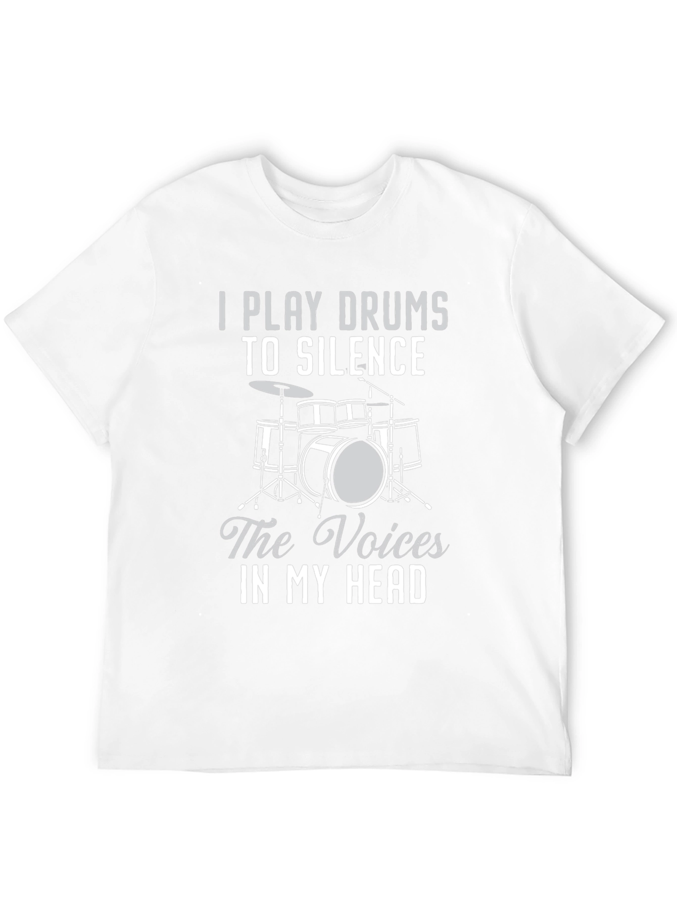 Drummer T-Shirt: Silence The Voices Funny Music Tee