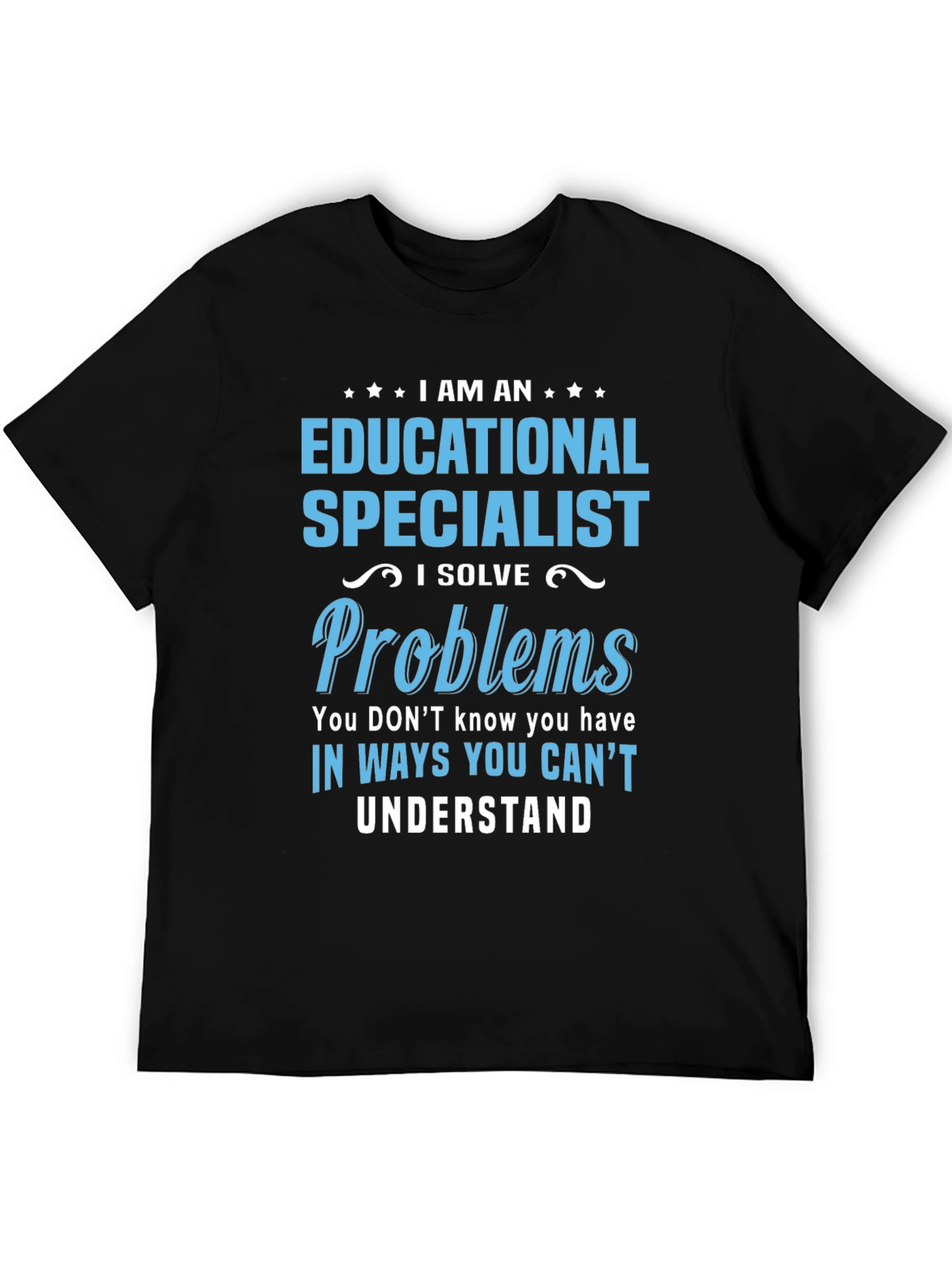 Educational Specialist T-Shirt - I Solve Problems