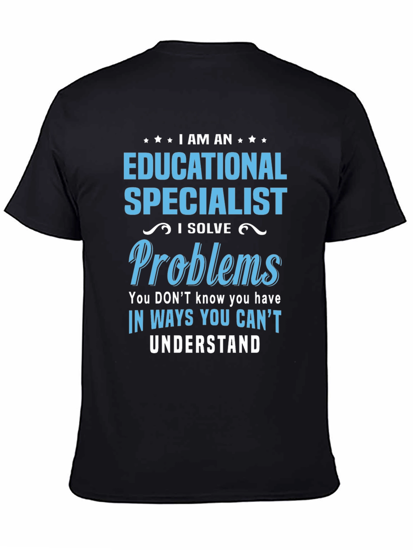Educational Specialist T-Shirt - I Solve Problems