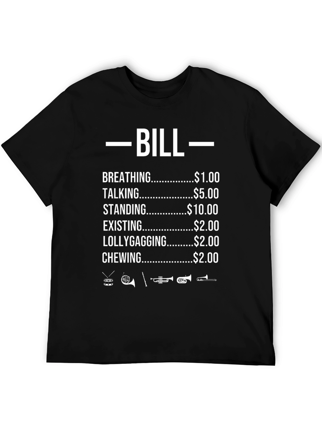 Bill T-Shirt: Breathing Talking Standing - Funny Graphic Tee