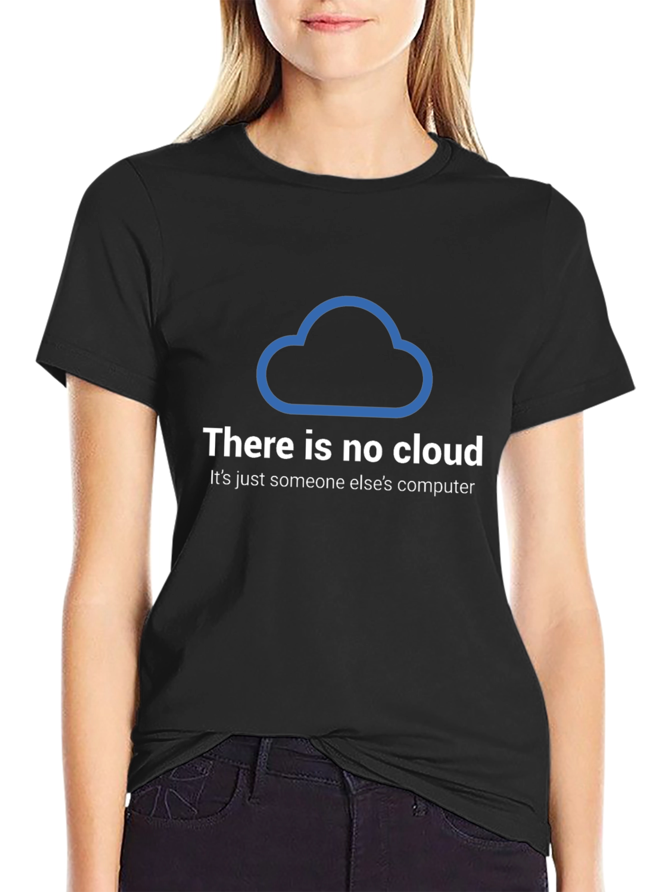 There Is No Cloud T-Shirt - Funny Techie Tee