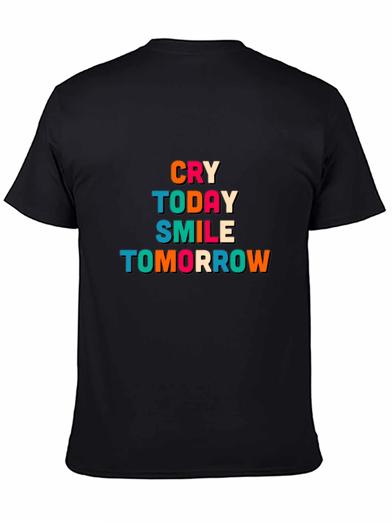Cry Today Smile Tomorrow Graphic T-Shirt