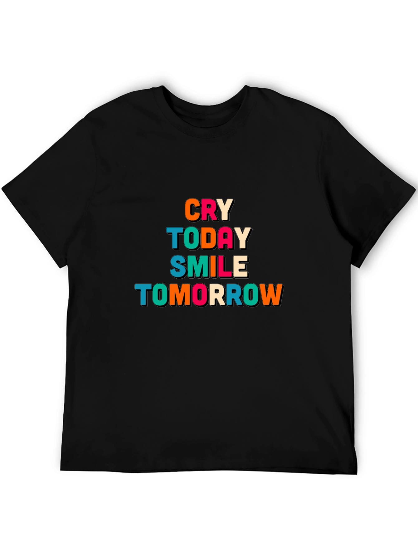Cry Today Smile Tomorrow Graphic T-Shirt