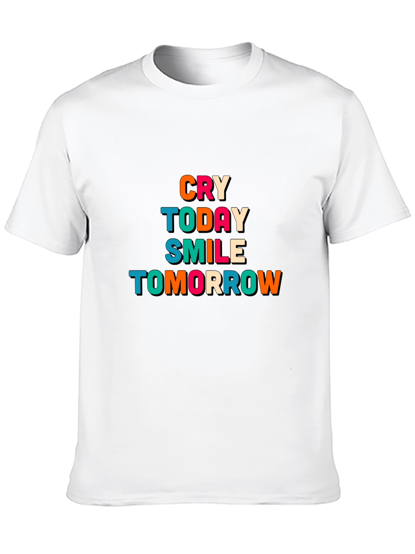 Cry Today Smile Tomorrow Graphic T-Shirt