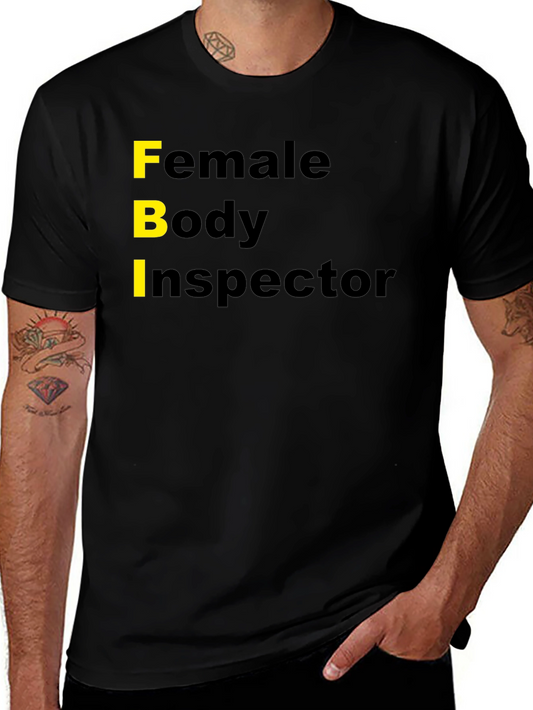 Funny FBI Female Body Inspector Novelty T-Shirt