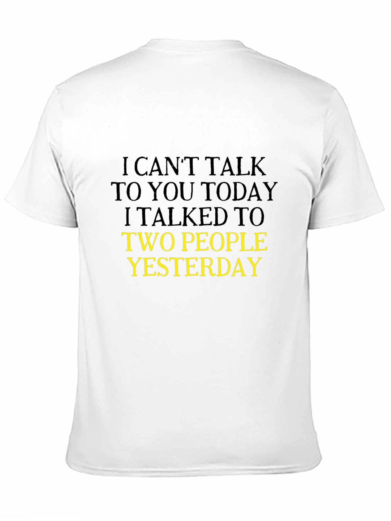 Humorous Black T-Shirt: I Cant Talk Today