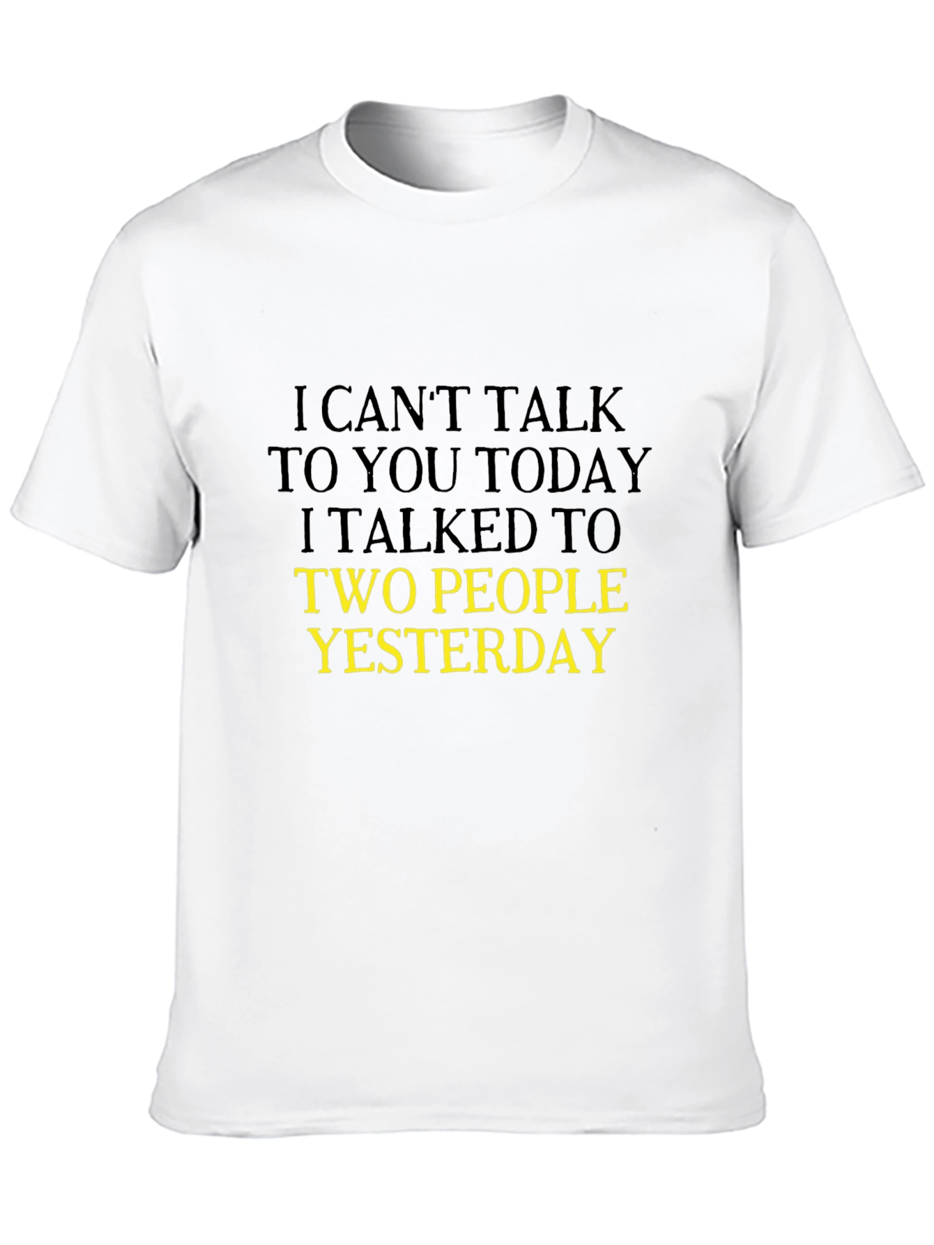 Humorous Black T-Shirt: I Cant Talk Today