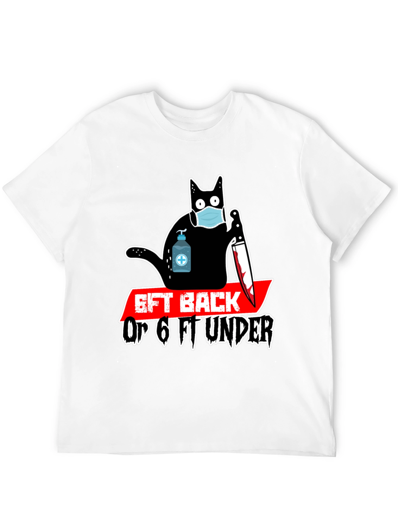 6ft Back Or 6ft Under T-Shirt