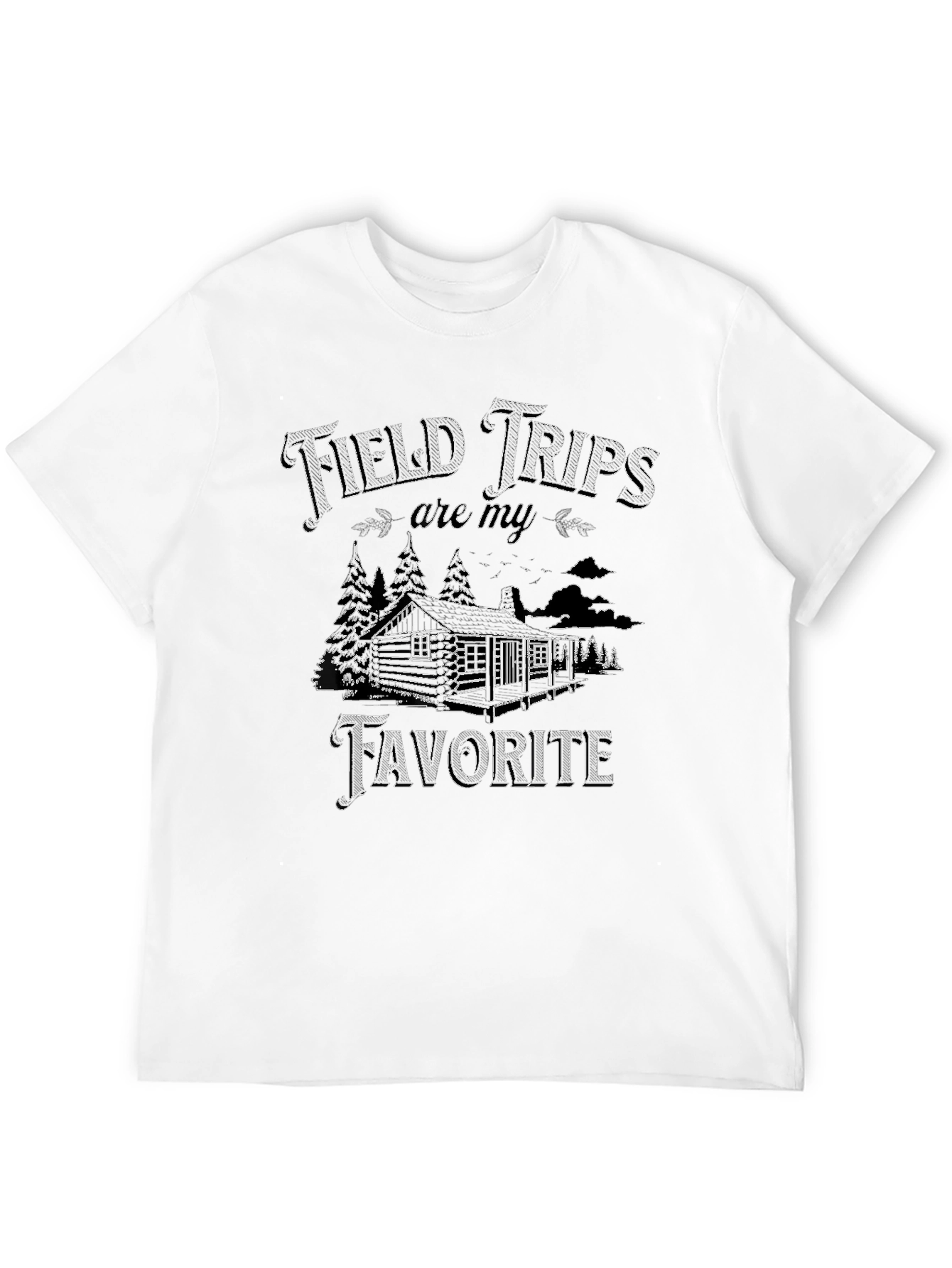 Field Trips are My Favorite T-Shirt