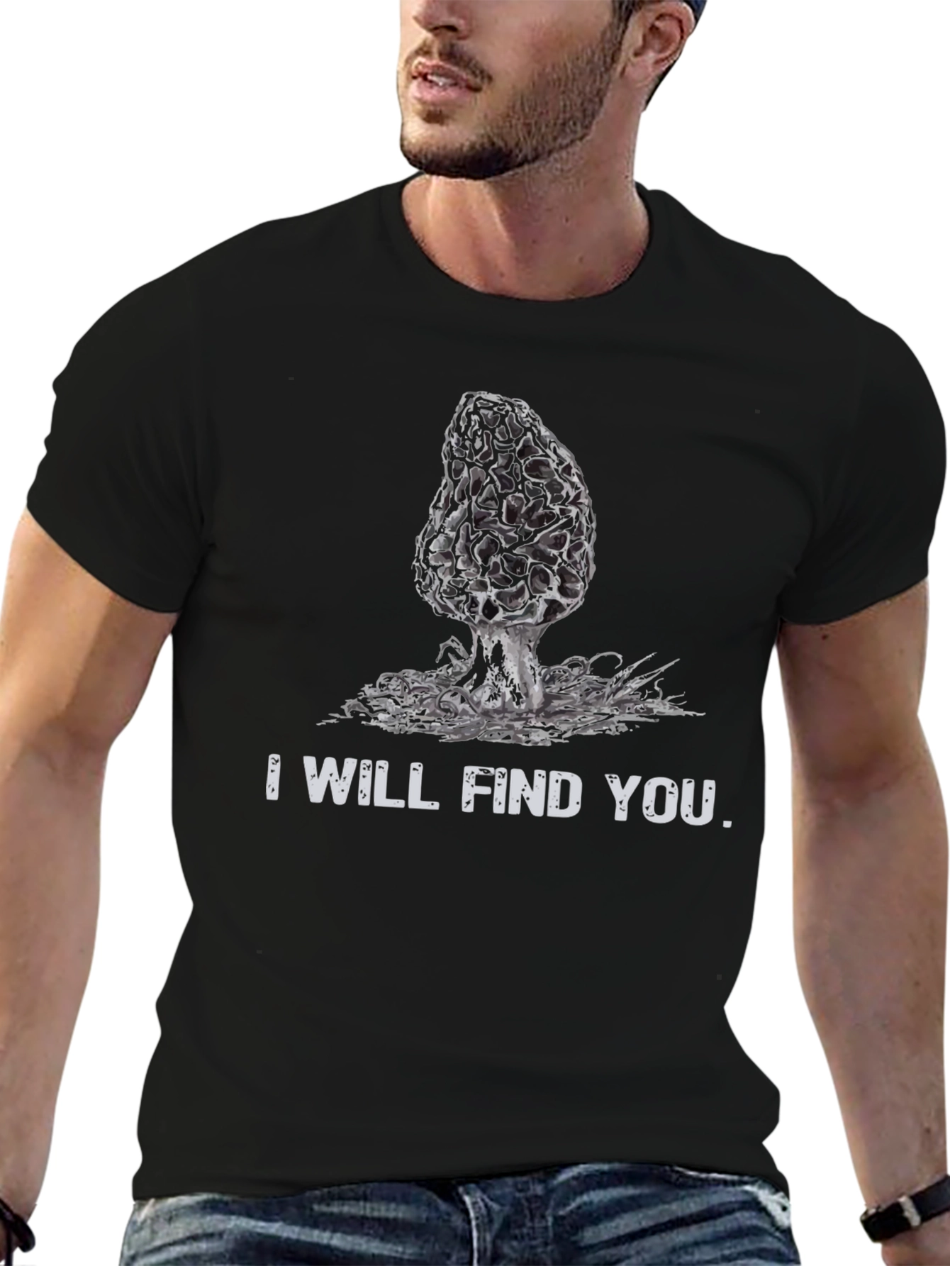 Mushroom Hunting T-Shirt - I Will Find You