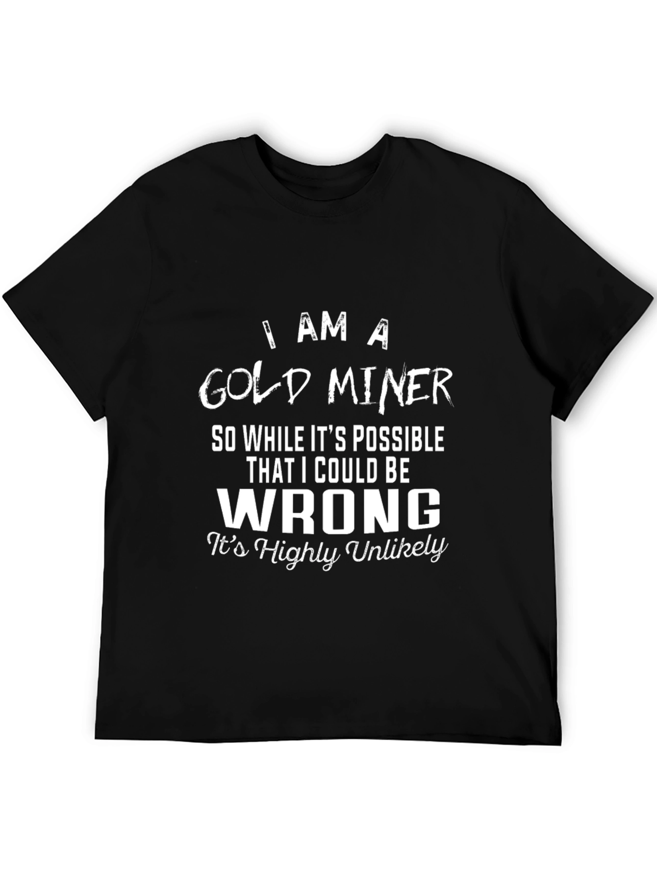 Gold Miner T-Shirt - Sarcastic Novelty Tee