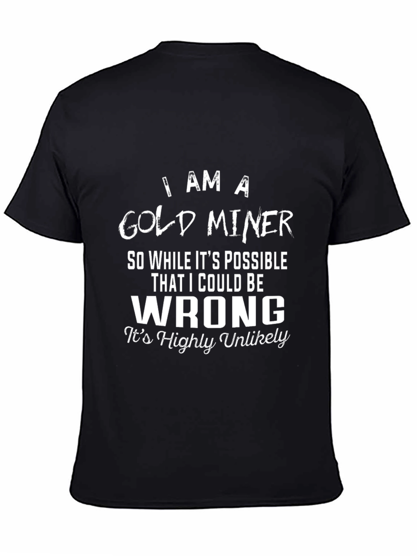 Gold Miner T-Shirt - Sarcastic Novelty Tee