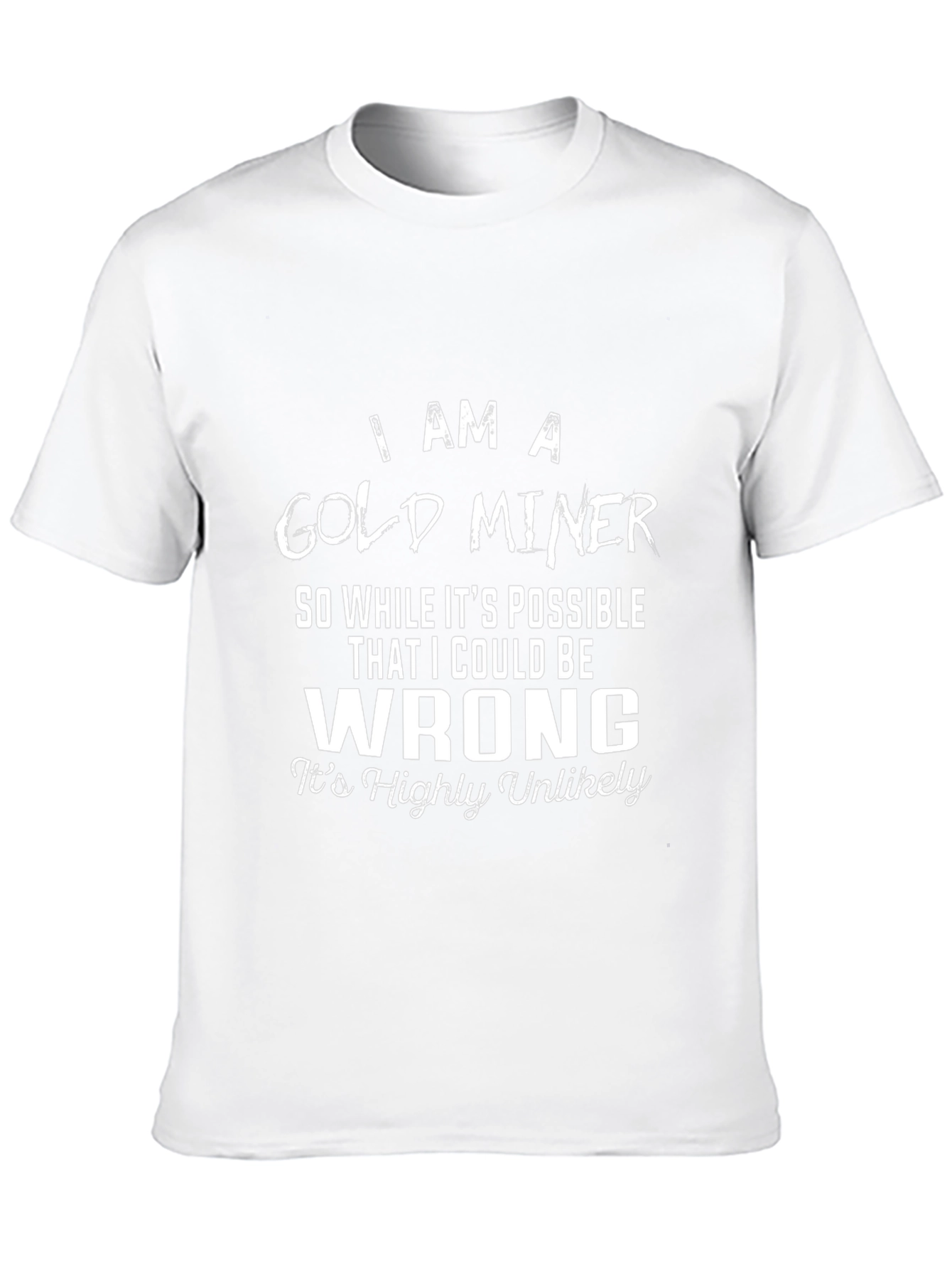 Gold Miner T-Shirt - Sarcastic Novelty Tee