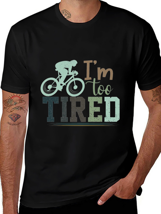 Im Too Tired Cycling Graphic T-Shirt