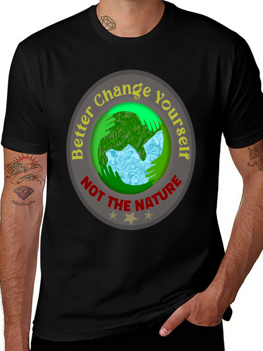 Eco-Friendly Slogan T-Shirt: Change Yourself Not The Nature