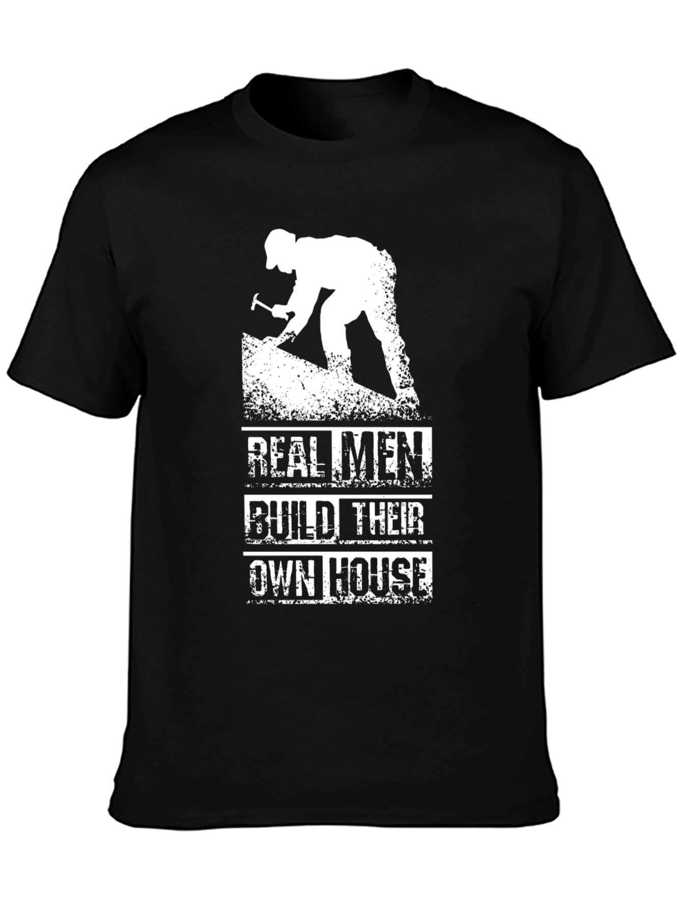 Real Men Build Their Own House T-Shirt