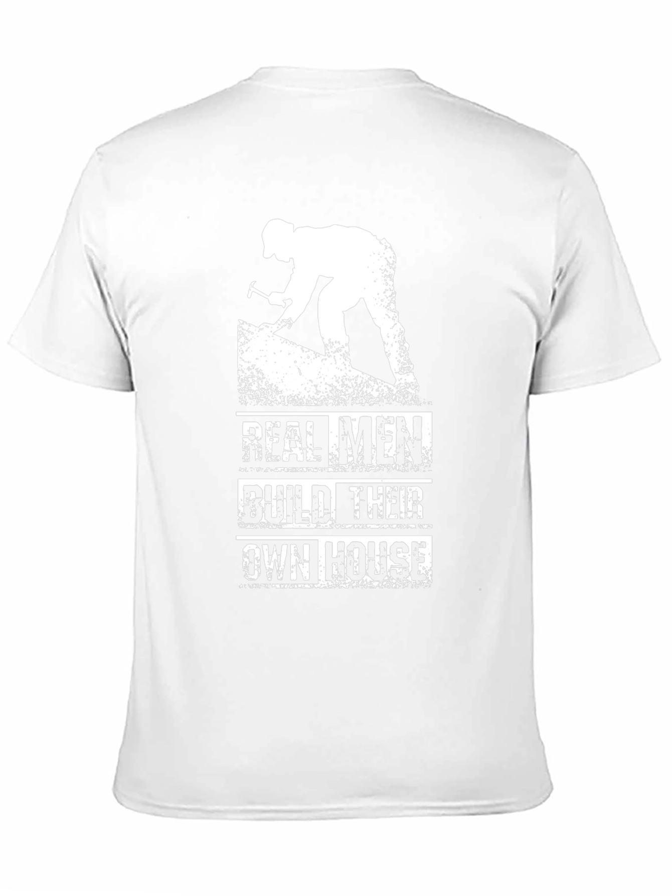 Real Men Build Their Own House T-Shirt
