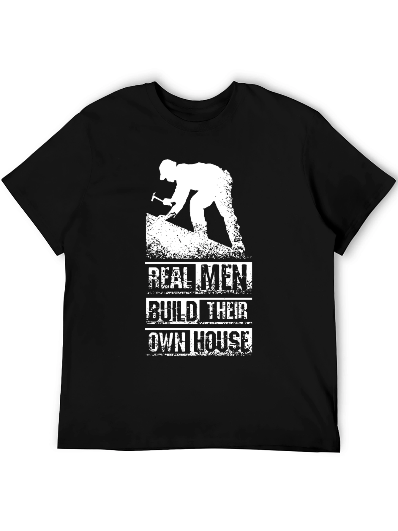 Real Men Build Their Own House T-Shirt