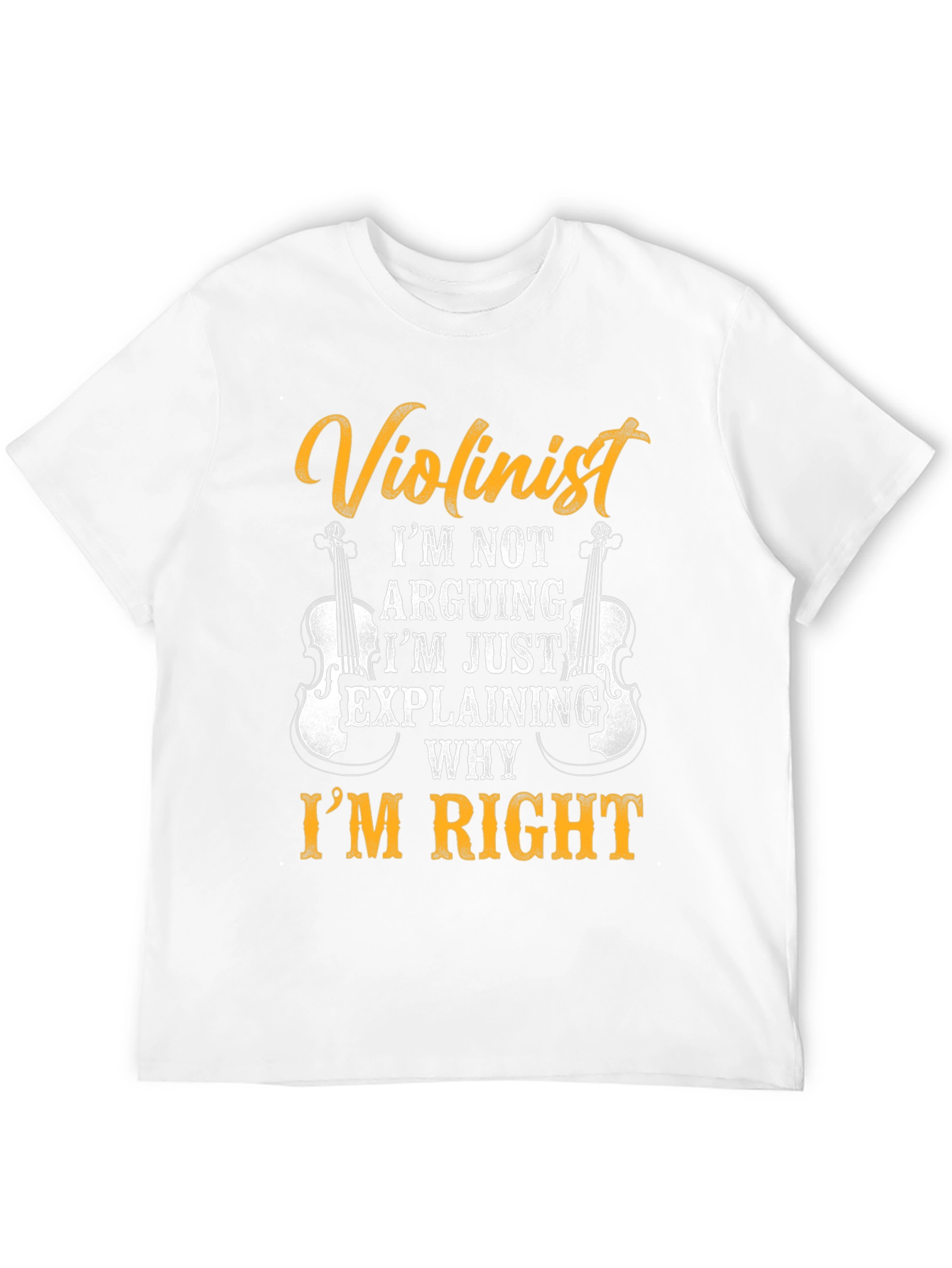 Violinist T-Shirt - Im Not Arguing Im Explaining