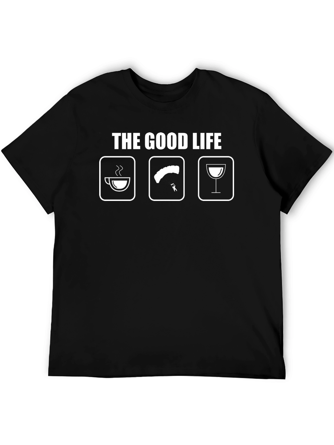 The Good Life Coffee Skydiving and Wine T-Shirt