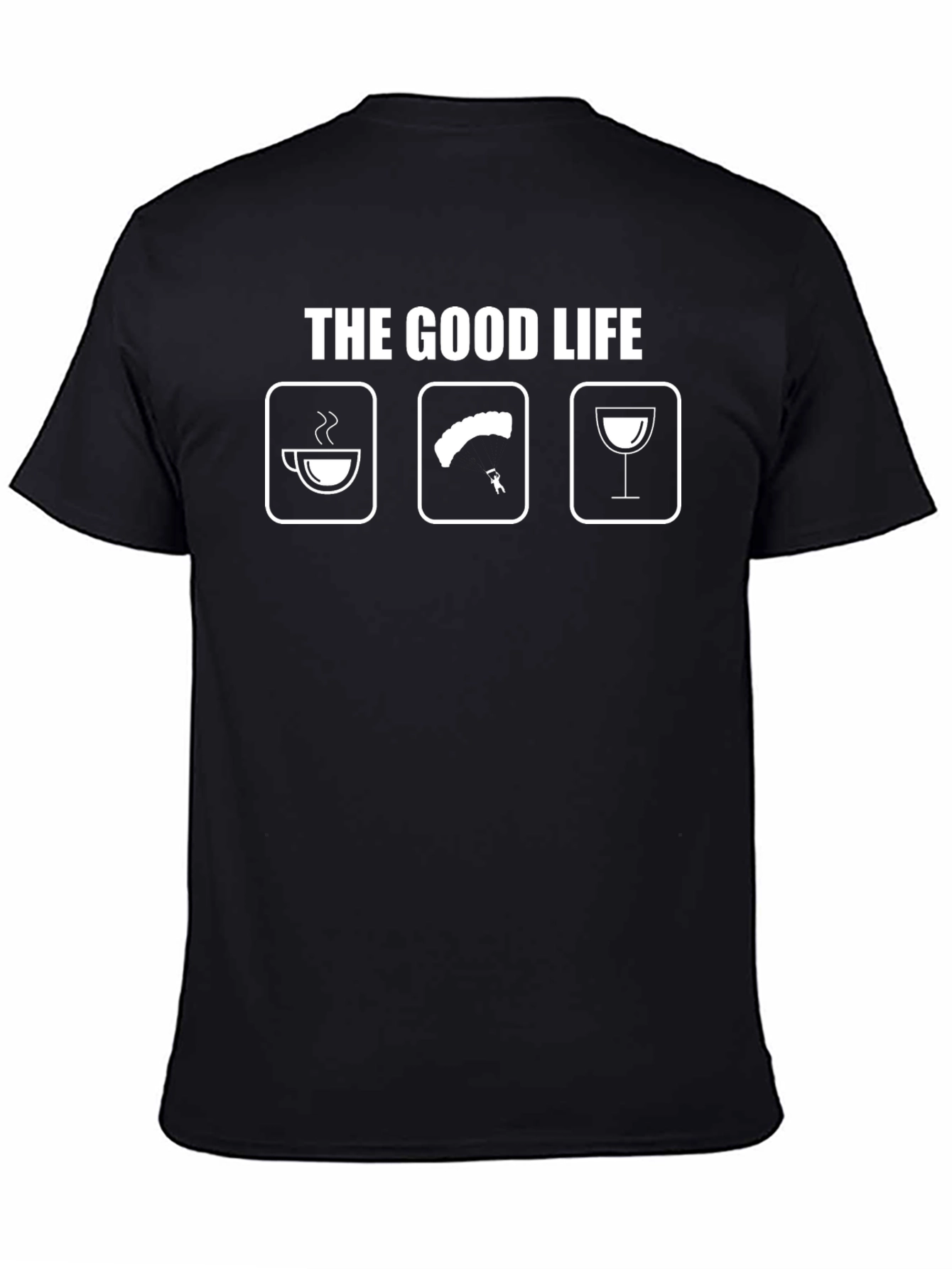 The Good Life Coffee Skydiving and Wine T-Shirt